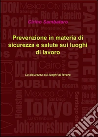 Prevenzione in materia di sicurezza e salute sui luoghi di lavoro libro