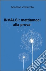 INVALSI: mettiamoci alla prova! libro