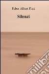 Silenzi libro di Fissi Faber Albert