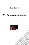 È l'amore che resta libro