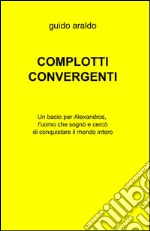 Complotti convergenti libro