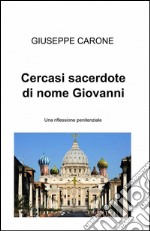 Cercasi sacerdote di nome Giovanni libro