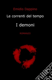 Le correnti del tempo. I demoni libro
