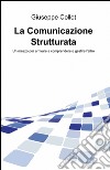 La comunicazione strutturata libro di Collot Giuseppe