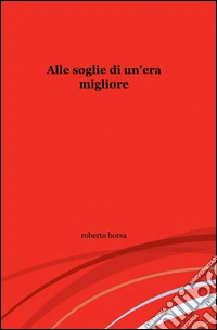 Alle soglie di un'era migliore libro