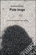 Pulp bugs libro