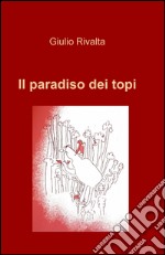 Il paradiso dei topi libro