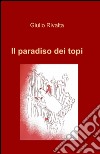 Il paradiso dei topi libro