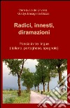 Radici, innesti, diramazioni. Ediz. multilingue libro