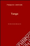 Tango libro di Larotonda Pasquale