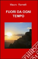 Fuori da ogni tempo libro