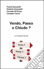 Vendo, passo o chiudo? libro