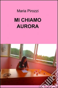 Mi chiamo Aurora
