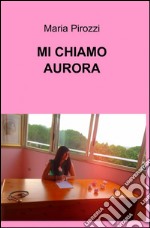 Mi chiamo Aurora