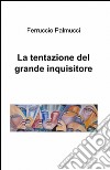 La tentazione del grande inquisitore libro