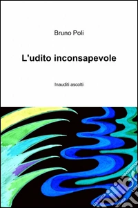 L'udito inconsapevole