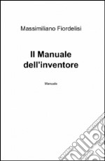 Il manuale dell'inventore libro