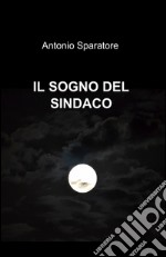 Il sogno del sindaco libro