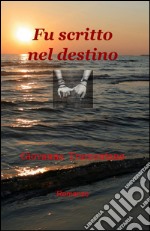 Fu scritto nel destino libro