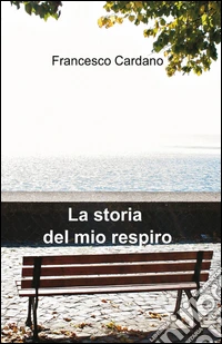 La storia del mio respiro libro