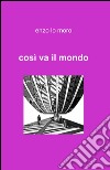 Così va il mondo libro di Lo Moro Enzo