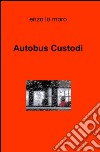 Autobus custodi libro di Lo Moro Enzo