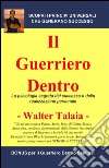 Il guerriero dentro libro di Talaia Walter