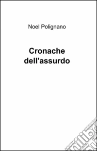 Cronache dell'assurdo