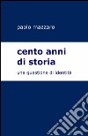 Cento anni di storia libro