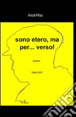 Sono etero, ma per... verso!