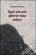 Quel piccolo Pierrot rosa antico