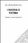 I Savoia e Fatima libro