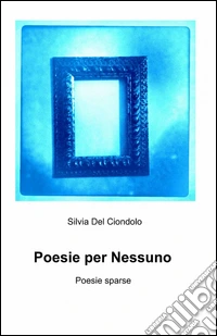 Poesie per nessuno libro
