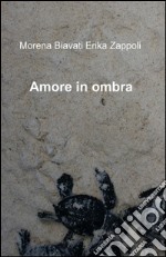 Amore in ombra libro