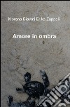 Amore in ombra libro