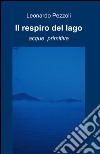 Il respiro del lago libro di Pezzoli Leonardo