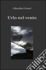 Urlo nel vento libro