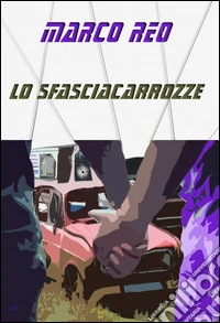 Lo sfasciacarrozze libro
