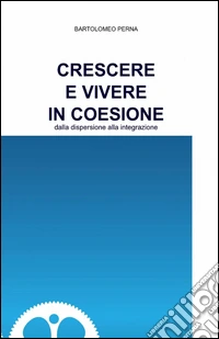 Crescere e vivere in coesione libro