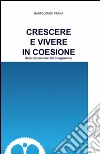 Crescere e vivere in coesione libro di Perna Bartolomeo