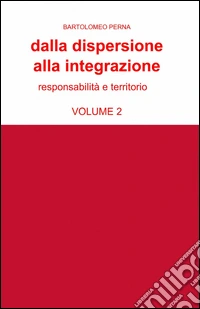Dalla dispersione alla integrazione. Vol. 2 libro