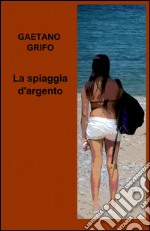 La spiaggia d'argento libro