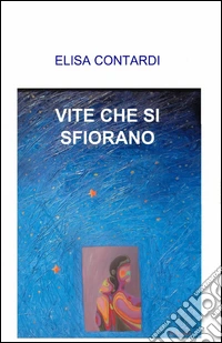Vite che si sfiorano libro