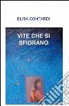 Vite che si sfiorano libro di Contardi Elisa