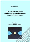 L'archetipo dell'ombra: conflitto tra personalità, stress e patologia oncologica libro di Iorio Teresa