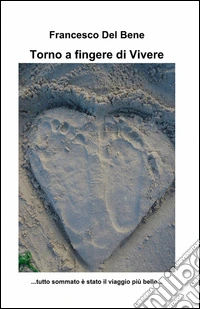 Torno a fingere di vivere libro