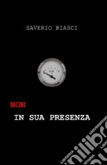 Non in sua presenza libro