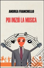 Poi iniziò la musica libro