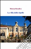 La Villa delle Cipolle libro di Ravalico Monica