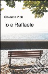 Io e Raffaele libro